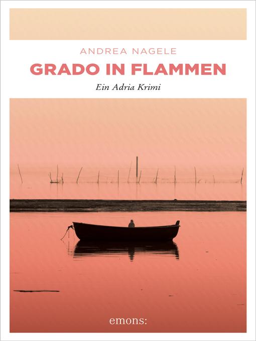 Title details for Grado in Flammen by Andrea Nagele - Available